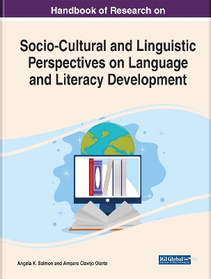 Handbook of Research on Socio-Cultural and Linguistic Perspectives on Language and Literacy Development by Angela K. Salmon