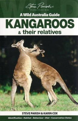 Kangaroos and Their Relatives by Steve Parish
