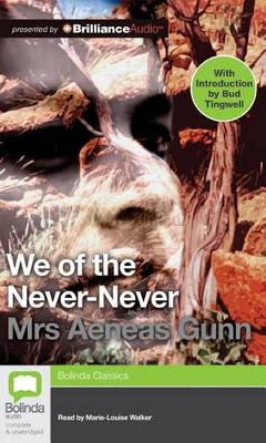 We of the Never-Never by Aeneas Gunn