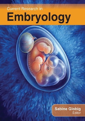 Current Research in Embryology by Sabine Globig