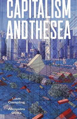 Capitalism and the Sea: The Maritime Factor in the Making of the Modern World book