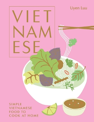 Vietnamese: Simple Vietnamese Food to Cook at Home book