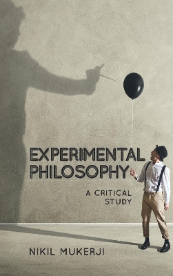 Experimental Philosophy: A Critical Study book