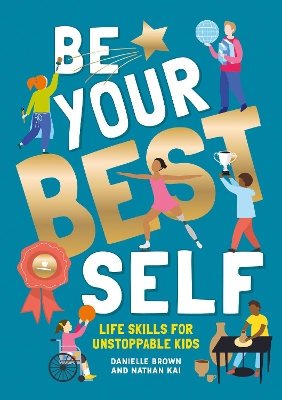 Be Your Best Self: Life skills for unstoppable kids book