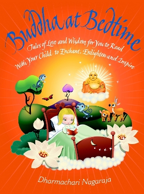 Buddha at Bedtime: Tales of Love and Wisdom by Dharmachari Nagaraja