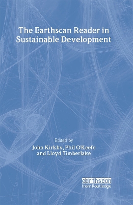 The Earthscan Reader in Sustainable Development by John Kirkby