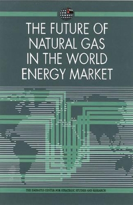 Future of Natural Gas in the World Energy Market book