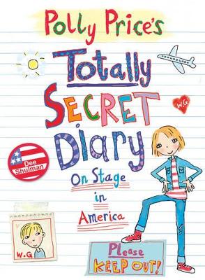 Polly Price's Totally Secret Diary: On Stage in America book
