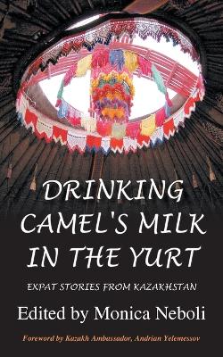 Drinking Camel's Milk in the Yurt book