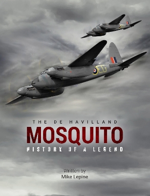 The de Havilland Mosquito: The History of a Legend book