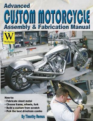 Advanced Custom and Motorcycle Assembly and Fabrication Manual book