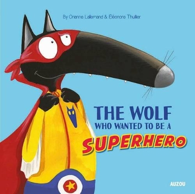 Wolf Who Wanted to Be a Superhero book