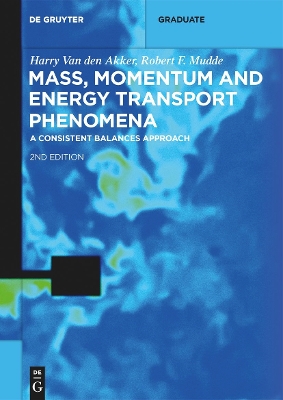 Mass, Momentum and Energy Transport Phenomena: A Consistent Balances Approach book