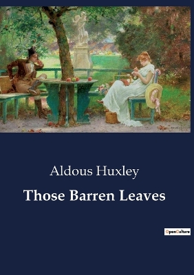 Those Barren Leaves by Aldous Huxley