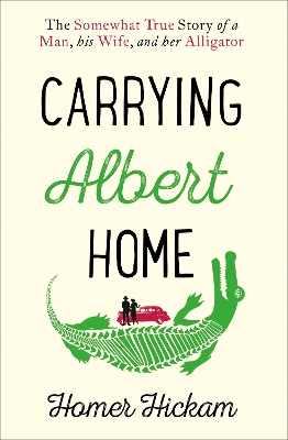 Carrying Albert Home by Homer Hickam