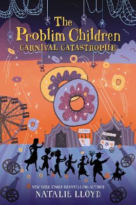 The The Problim Children: Carnival Catastrophe by Natalie Lloyd