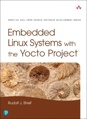 Embedded Linux Systems with the Yocto Project book