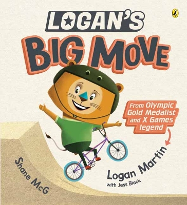Logan's Big Move: From Olympic gold medalist and X Games legend! book
