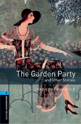 The Oxford Bookworms Library: Stage 5: The Garden Party and Other Stories by Katherine Mansfield