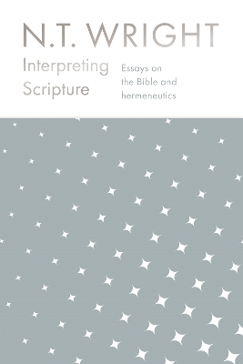 Interpreting Scripture: Essays on the Bible and Hermeneutics book