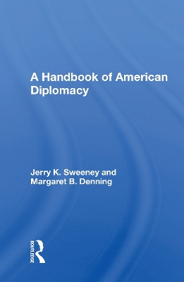 A Handbook Of American Diplomacy by Jerry K. Sweeney