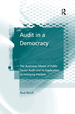 Audit in a Democracy: The Australian Model of Public Sector Audit and its Application to Emerging Markets book