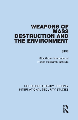 Weapons of Mass Destruction and the Environment by Sipri