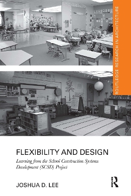 Flexibility and Design: Learning from the School Construction Systems Development (SCSD) Project book