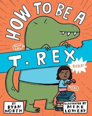 How to Be A T. Rex book