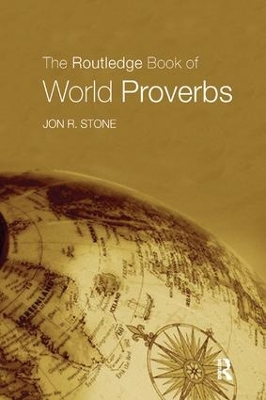 Routledge Book of World Proverbs by Jon R. Stone