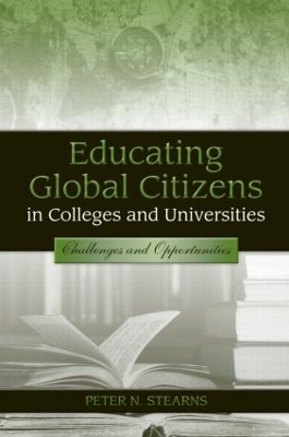 Educating Global Citizens in Colleges and Universities by Peter N. Stearns