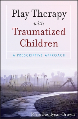 Play Therapy with Traumatized Children book