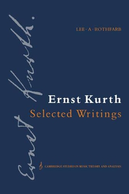 Ernst Kurth: Selected Writings by Ernst Kurth