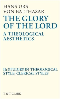 Glory of the Lord VOL 2: Studies In Theological Style: Clerical Styles book