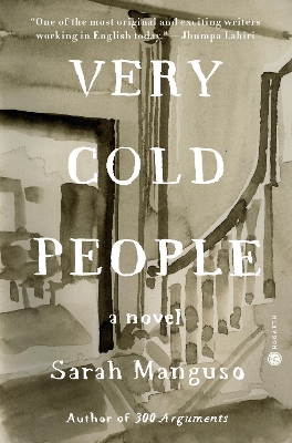 Very Cold People: A Novel by Sarah Manguso