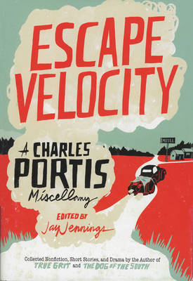 Escape Velocity by Charles Portis