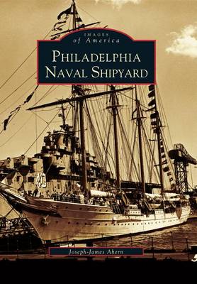 Philadelphia Naval Shipyard by Joseph-James Ahern