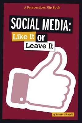 Social Media: Like It or Leave It by Rebecca Rowell