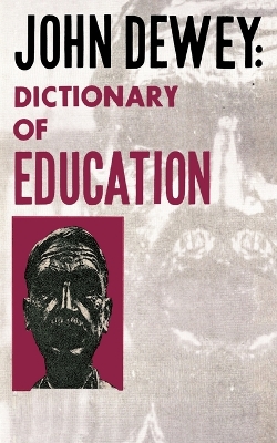 John Dewey - Dictionary of Education book