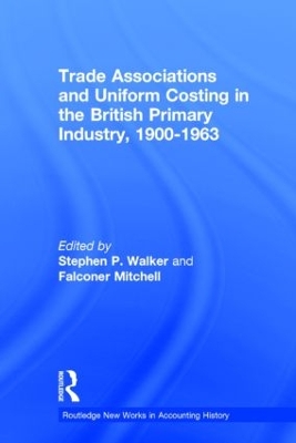 Trade Associations and Uniform Costing in the British Printing Industry, 1900-1963 book