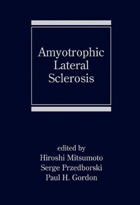 Amyotrophic Lateral Sclerosis by Hiroshi Mitsumoto