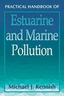 Practical Handbook of Estuarine and Marine Pollution book