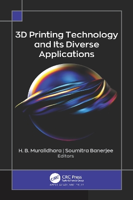 3D Printing Technology and Its Diverse Applications by H. B. Muralidhara