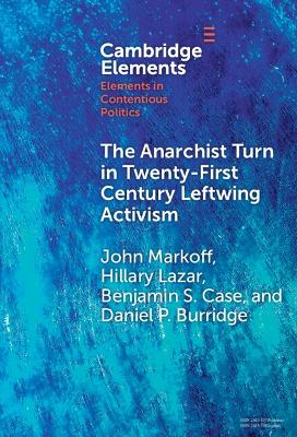 The Anarchist Turn in Twenty-First Century Leftwing Activism book