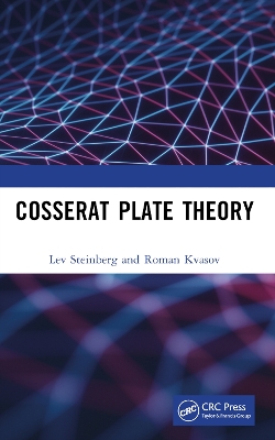 Cosserat Plate Theory by Lev Steinberg