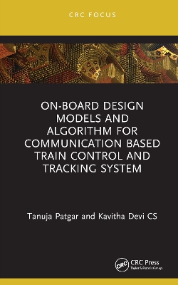 On-Board Design Models and Algorithm for Communication Based Train Control and Tracking System book