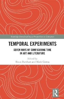 Temporal Experiments: Seven Ways of Configuring Time in Art and Literature book