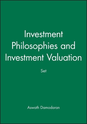 Investment Philosophies, 2e & Investment Valuation, 3e Set by Aswath Damodaran