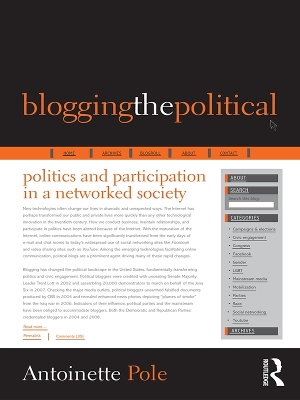 Blogging the Political: Politics and Participation in a Networked Society by Antoinette Pole