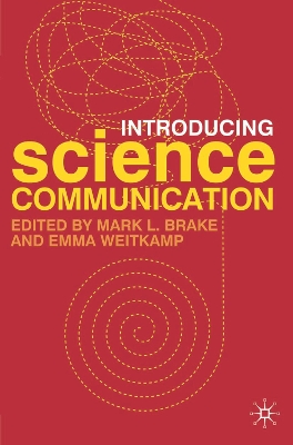 Introducing Science Communication by Mark L. Brake